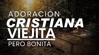 Música CRISTIANA VIEJITA Pero Bonita [upl. by Arin]