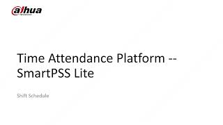 Episode7  SmartPSS Lite  ACS  Attendance settingShift Schedule [upl. by As]