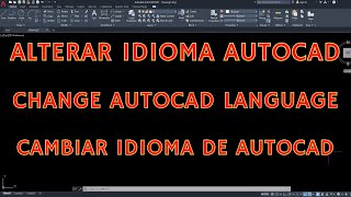 Como ALTERAR o IDIOMA do AUTOCAD  Versão 2022 e Anteriores [upl. by Eulalie]