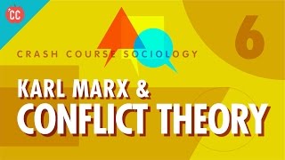 Karl Marx amp Conflict Theory Crash Course Sociology 6 [upl. by Murat]