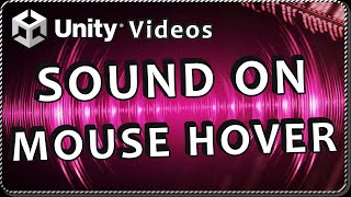 How to PLAY SOUNDS on MOUSE HOVER over UI Elements in Unity [upl. by Ruthie]