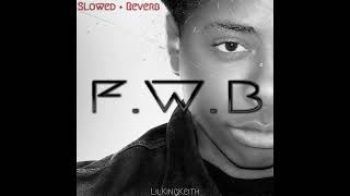 FWB  Clean Version Slowed  Reverb Prod Greenlonely [upl. by Lyford900]