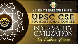 Day  2  History  Indus Valley Civilisation  UPSC CSE Prelims Foundation 2025  Mr Kishore Kumar [upl. by Annaiuq]