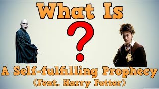 What Is A Selffulfilling Prophecy Feat Harry Potter [upl. by Naihtniroc]