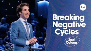 Breaking Negative Cycles  Joel Osteen [upl. by Gord]