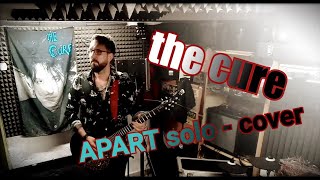 The Cure APART  ISOLATED SOLO  cover [upl. by Adeys]