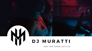 DJ Muratti  One Two Three Lets Go [upl. by Oskar]