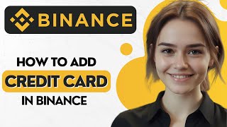 How to Add Credit Card to Binance App [upl. by Mllly]