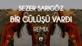 Sezer Sarıgöz  Bir Gülüşü Vardı  Fatih Yılmaz Remix [upl. by Kanter]