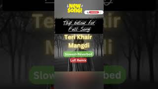 Khair Mangdi New Version ytshorts yt trending new music love punjabi lofi punjabisong like [upl. by Esetal816]