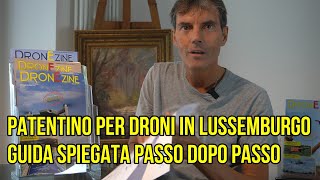 PATENTINO per DRONI in LUSSEMBURGO GUIDA spiegata PASSO dopo PASSO [upl. by Lundin597]