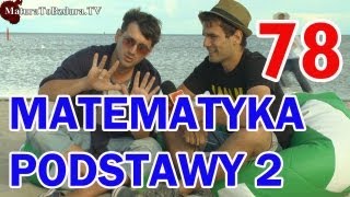 MATEMATYKA PODSTAWY CZĘŚĆ 2 odc 78  MaturaToBzduraTV [upl. by Hartfield]