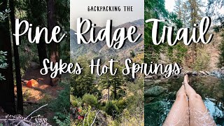 Solo Backpacking 10 Miles to Sykes Hot Springs  Pine Ridge Trail Big Sur CA [upl. by Pasquale]