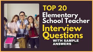 Elementary School Teacher Interview Questions and Answers for 2024 [upl. by Ylloj]