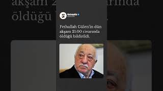 Fethullah Gülen dün akşam 2100 civarında öldü fethullahgulen [upl. by Kcirddahc]