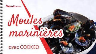 Moules marinières avec COOKEO  Les recettes Moulinex [upl. by Ecirted]