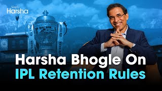 Harsha Bhogle on IPL Retention Rules [upl. by Eannaj]