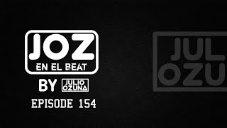 JOZ EN EL BEAT  Episode 154 [upl. by Sabsay]