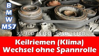 REUPLOAD BMW M57 Keilriemen  Klimariemen wechseln ohne Spannrolle E53 E60 E46 E90 [upl. by Ahtelahs401]