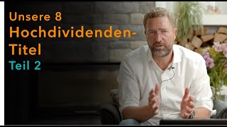 Unsere 8 Hochdividendentitel  Teil 2 [upl. by Htidirem]