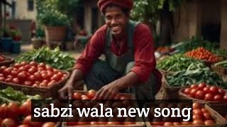 new song 2024 sabzi wala song [upl. by Babara]