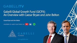 Gabelli Global Growth Fund GICPX An Overview with Caesar Bryan and John Belton [upl. by Hendrick]