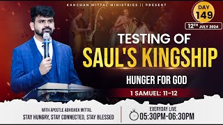 1 SAMUEL 1112  Hunger For God Day149  Testing of Sauls Kingship  apostleabhishekmittal [upl. by Anawd172]