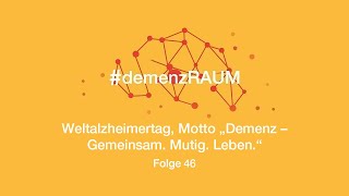 demenzRAUM Weltalzheimertag Motto „Demenz – Gemeinsam Mutig Leben“  Folge 46 [upl. by Anitac]