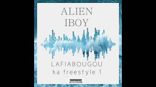 ALIEN IBOY 《LAFIABOUGOU KA  》FREESTYLE PARTY 1 AUDIO [upl. by Atterg]