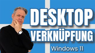 DesktopVerknüpfung in Windows 11 erstellen Programme schneller starten [upl. by Cate]