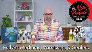 FolkArt Mediums Varnishes amp Sealers  Plaids 2022 New Product Showcase Session 5 [upl. by Dorran774]