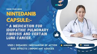 Nintedanib Capsules Uses Dosage Mechanism of Action Side Effects and Important Advice [upl. by Sarine18]