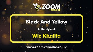 Wiz Khalifa  Black And Yellow  Karaoke Version from Zoom Karaoke [upl. by Acnairb254]