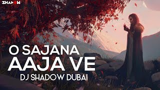 O Sajna Aaja Ve  Table No21  DJ Shadow Dubai  Full Video [upl. by Wixted966]