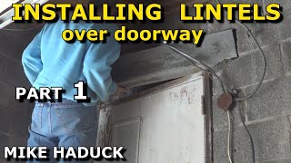 INSTALLING LINTELS or BEAMS Part 1Mike Haduck [upl. by Estas]