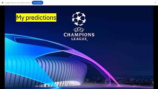 My Champions league predictions [upl. by Gibun]