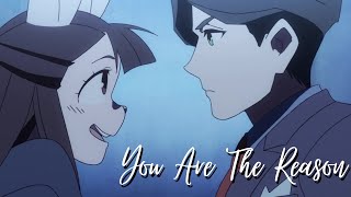 Little Witch Academia AMV Andrew x Akko  You Are The Reason [upl. by Noived]