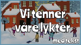 Vi tenner våre lykter mtekst [upl. by Irtimd524]