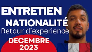 Nouveau  Entretien naturalisation par décret Décembre 2023 retour d’expérience [upl. by Ttsepmet]