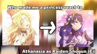 Who made me a princess react to Athanasia as Raiden Shogun Ei Genshin Impact  Gacha [upl. by Eniladam]