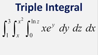 Triple Integral xey dy dz dx  y  0 to lnz  z  x to x2  x  1 to 3 [upl. by Ranjiv39]