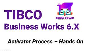 TIBCO BW6 Tutorial HandsOn Guide to Activator Process [upl. by Ahsie]