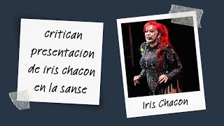 CRITICAN A IRIS CHACON EN PRESENTACION DE LAS SANSE [upl. by Neeruam]