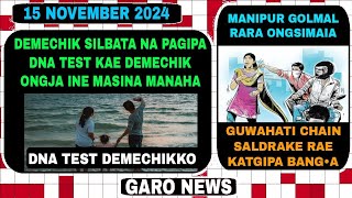 Garo News15 November 2024Demechiko silbata na DNA test kae antang bisa ongja ine masia aro Mani [upl. by Cj]