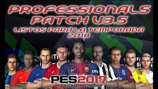 Parche PES 2017 Professionals V35  Full Temporada 2018 MediafireMEGAOpenLoad [upl. by Sanferd88]