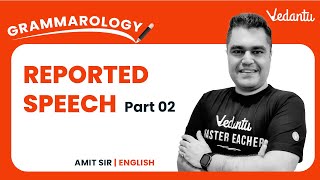 Reported Speech Part 2  CBSE Class 9 and 10 English Grammar 202223  Amit Sir  Vedantu 9 and 10 [upl. by Meggy]