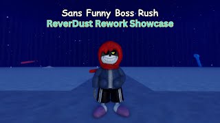 Sans Funny Boss Rush  Reworked RevertDust Showcase [upl. by Christiansen]