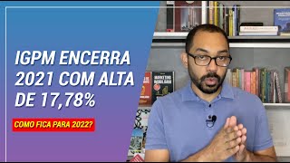 IGPM encerra 2021 com alta de 1778 Como fica 2022 [upl. by Padraig646]