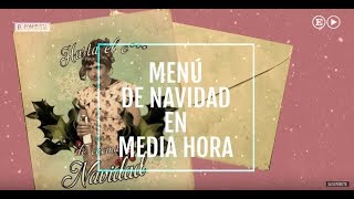 EL COMIDISTA  MENÚ DE NAVIDAD en media hora [upl. by Ellainad]