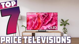 7 Best Price Televisions to Upgrade Your Viewing Experience [upl. by Amitaf674]